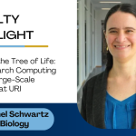 Faculty Spotlight - Rachel Schwartz Biology: Decording the Tree of Life How Research Computing Enables Large-Scale Genomics at URI
