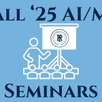 Fall '25 AI/ML Seminars with icon of person presenting in front of a group, IACR logo on board