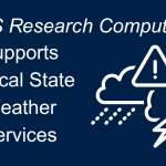 ITS Research Computing Supports Critical State Weather Services with blue background and icon of storm and caution sign