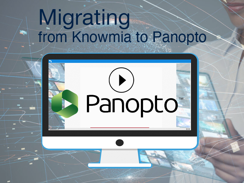 Knowmia to Panopto Migration